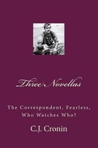 Three Novellas: The Correspondent, Fearless, Who Watches Who?
