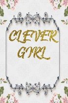Clever Girl: Lined Journal - Flower Lined Diary, Planner, Gratitude, Writing, Travel, Goal, Pregnancy, Fitness, Prayer, Diet, Weigh