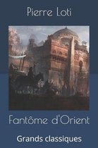 Fant�me d'Orient: Grands classiques
