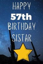 Happy 57thBirthday Sistar: Funny 57th Birthday Gift Journal / Notebook / Diary Quote (6 x 9 - 110 Blank Lined Pages)
