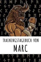 Trainingstagebuch von Marc: Personalisierter Tagesplaner f�r dein Fitness- und Krafttraining im Fitnessstudio oder Zuhause