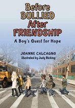 Before Bullied After Friendship: A Boy's Quest For Hope