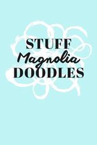 Stuff Magnolia Doodles: Personalized Teal Doodle Sketchbook (6 x 9 inch) with 110 blank dot grid pages inside.