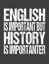 English Is Important But History Is Importanter