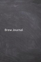 Brew Journal: Notebook, Diary, 6''x9'' Lined Pages, 120 Pages. Brewing gifts for him or her to keep record of recipes. Beer or Coffee