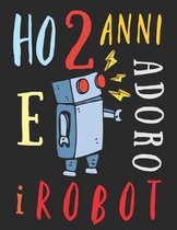 Ho 2 anni e adoro i robot