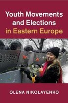 Cambridge Studies in Contentious Politics- Youth Movements and Elections in Eastern Europe