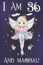 I am 36 and Magical: A Fairy Birthday Journal for 36 Year Old Teen Girls, Fairy Birthday Notebook for 36 Year Old Girl, Story Space Composi