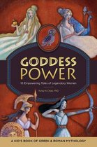 Goddess Power: A Kids' Book of Greek and Roman Mythology: 10 Empowering Tales of Legendary Women