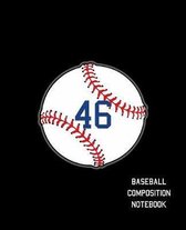 46 Baseball Composition Notebook: Baseball Journal for Boys Monogram Jersey Number 46 Wide Ruled Composition Notebook