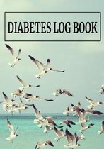 Diabetes Log Book: 7 x 10 Daily / Weekly Diabetes Log Sheet Notebook of Blood Sugar, Insulin, Carbs & Activity Levels Seagull Ocean Cover