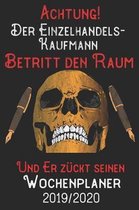 Achtung Der Einzelhandelskaufmann Betritt den Raum und er z�ckt seinen Wochenplaner 2019/2020: DIN A5 Kalender / Terminplaner / Wochenplaner 2019 / 20