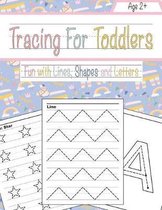 Tracing For Toddlers: Beginner to Tracing Lines, Shape & ABC Letters (Fun with lines, Shapes and Letters)