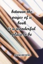 Book Review: Between The Pages Of A Book Is A Wonderful Place To Be