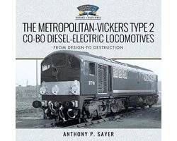The MetropolitanVickers Type 2 CoBo DieselElectric Locomotives From Design to Destruction Locomotive Portfolio Diesel and Electric