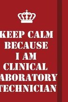 Keep Calm Because I Am Clinical Laboratory Technician: Writing careers journals and notebook. A way towards enhancement