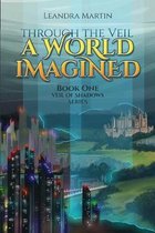 Through The Veil: A World Imagined
