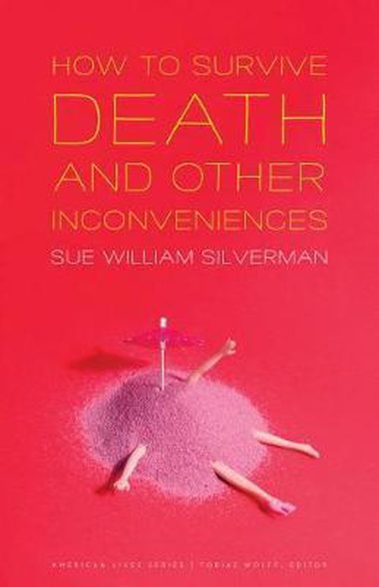 Boek cover How to Survive Death and Other Inconveniences van Sue William Silverman (Paperback)