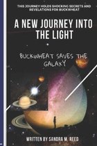 A New Journey Into the Light: Buckwheat Saves the Galaxy