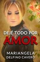 Dej� Todo Por Amor