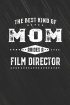 The Best Kind Of Mom Raises A Film Director