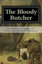 The Bloody Butcher: Poems of Sex, Violence, and Death from 17th Century England