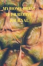 My Home Brew Beer Recipe Journal: 90 Pages of Home Brew Diary Ready to Record
