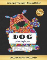 Dog Coloring Book: Coloring Art therapy for Adults Stress Relieving Animal Design Reduce anxiety and increase self-esteem Creative Birthd