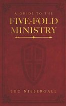 A Guide to the Five-Fold Ministry