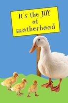It's the Joy of Motherhood: Blank Journal and Musical Theater Gift