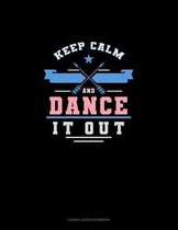 Keep Calm And Dance It Out