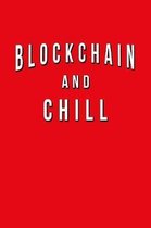 Blockchain And Chill: Funny Journal With Lined Wide Ruled Paper. Humorous Quote Slogan Sayings Notebook, Diary, And Notepad.