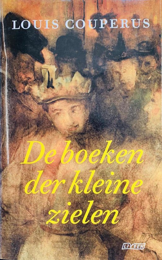 Boeken der kleine zielen, Louis Couperus 9789060910092 Boeken Boeken der kleine zielen, Louis Couperus 9789060910092 Boeken