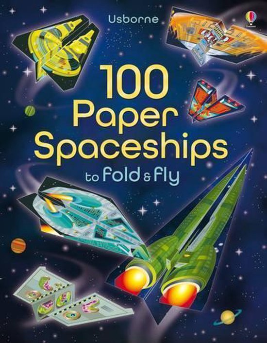 100 Paper Spaceships To Fold & Fly