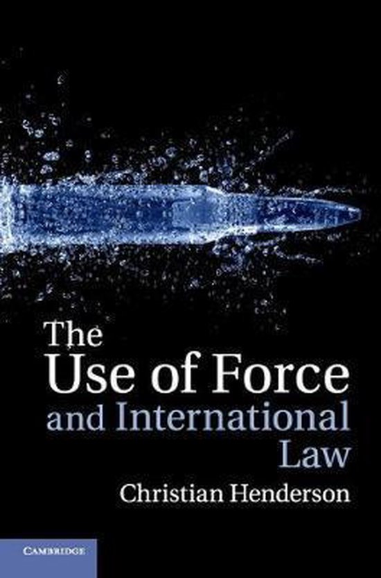 Y3 C. Henderson, The use of force and international law - Summary