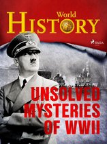 A World at War - Stories from WWII 15 - Unsolved Mysteries of WWII