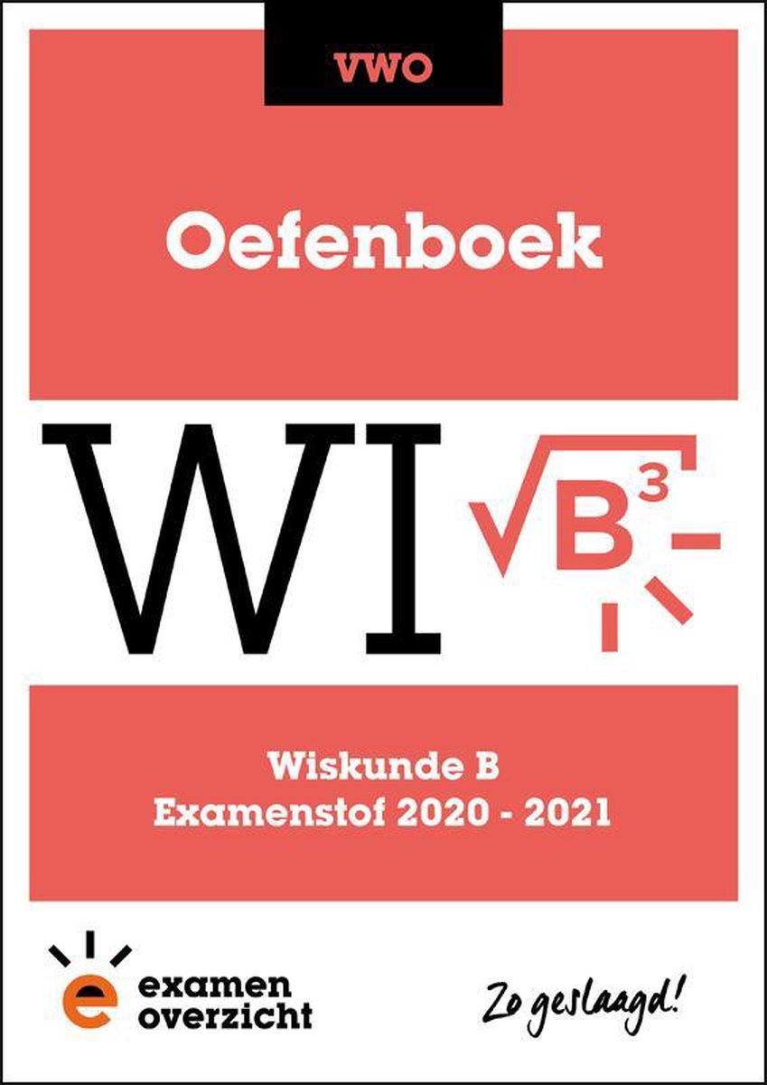 ExamenOverzicht Oefenboek Wiskunde B VWO, ExamenOverzicht