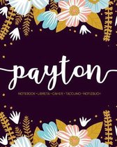 Payton: Notebook - Libreta - Cahier - Taccuino - Notizbuch: 110 pages paginas seiten pagine: Modern Florals First Name Noteboo