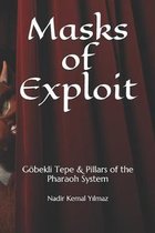 Masks of Exploit: G�bekli Tepe & Pillars of the Pharaoh System