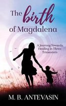 The Birth of Magdalena