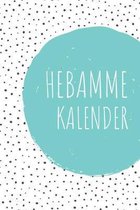 Hebamme Kalender: Hebamme Kalender 2020 - Terminkalender A5, Hebammen Planer & Notizbuch