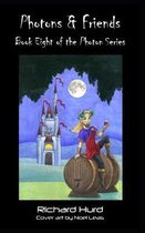 Photons & Friends: Book 8 of the Photon Series