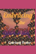 Embracing the Secret