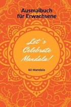 60 Mandala Ausmalbuch f�r Erwachsene: Ausmalen als eine der Art Meditation zur Entspannung