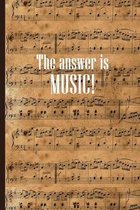 The Answer is Music: Sheet music book DIN-A5 with 100 pages of empty staves for music students and composers to note music and melodies