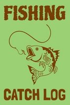 Fishing Catch Log: Fishing Log Notebook to record info on 800 catches