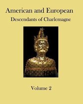 American and European Descendants of Charlemagne - Volume 2: Generations 32 to 40