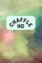 Chaffle Ho: Recipe templates with index to organize your Cheese + Waffle sweet and savory recipes