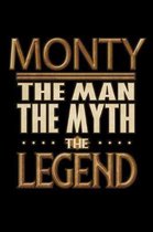 Monty The Man The Myth The Legend: Monty Journal 6x9 Notebook Personalized Gift For Male Called Monty The Man The Myth The Legend