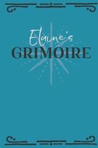 Elaine's Grimoire: Personalized Grimoire Notebook (6 x 9 inch) with 162 pages inside, half journal pages and half spell pages.